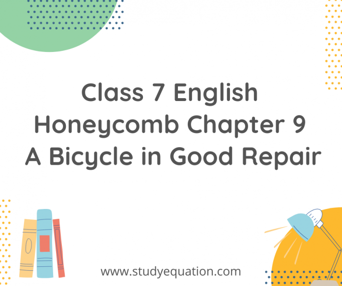 class 7 english honeycomb chapter 9 a bicycle in good repair