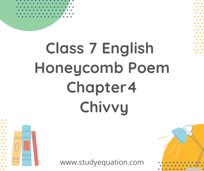 class 7 english honeycomb poem chapter 4 chivy