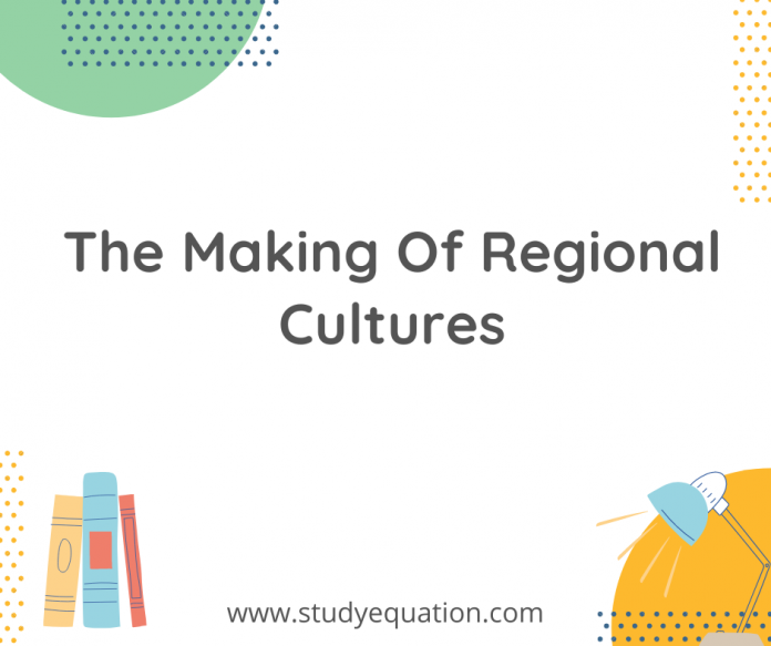 the making of regional culture