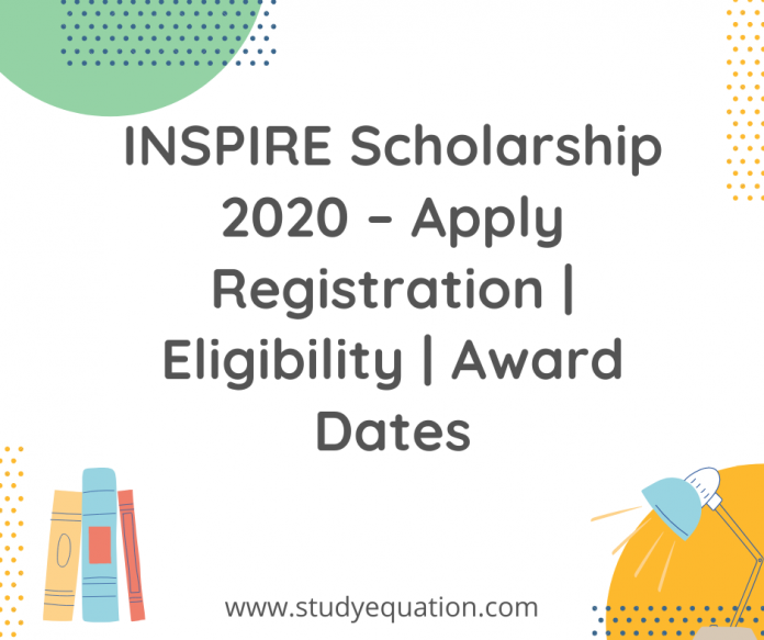 Inspire scholorship 2020 - apply registration eligiblity award dates