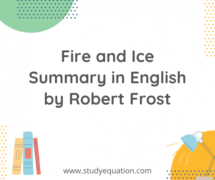 fire and ice summary in english by robert frost