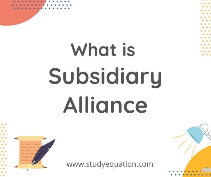 What is subsidiary alliance
