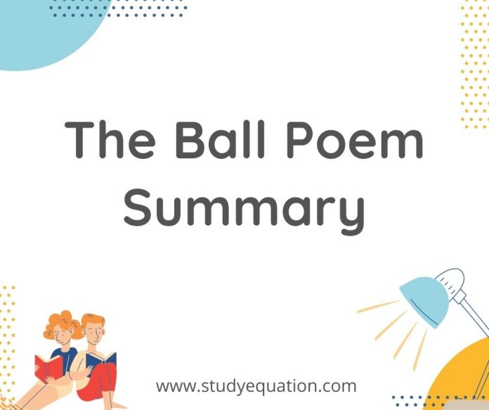 The ball Poem summary