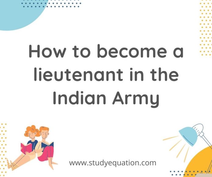 How to become a lieutenant in the indian army