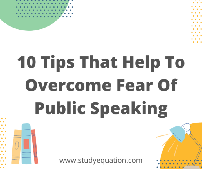 10 Tips That Help To Overcome Fear Of Public Speaking