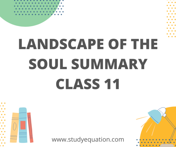 LANDSCAPE OF THE SOUL SUMMARY CLASS 11