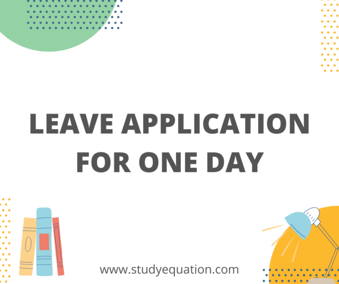 LEAVE APPLICATION FOR ONE DAY