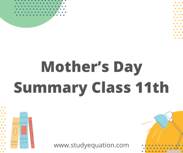 Mother’s Day Summary Class 11th