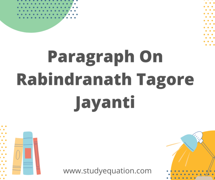 Paragraph On Rabindranath Tagore Jayanti