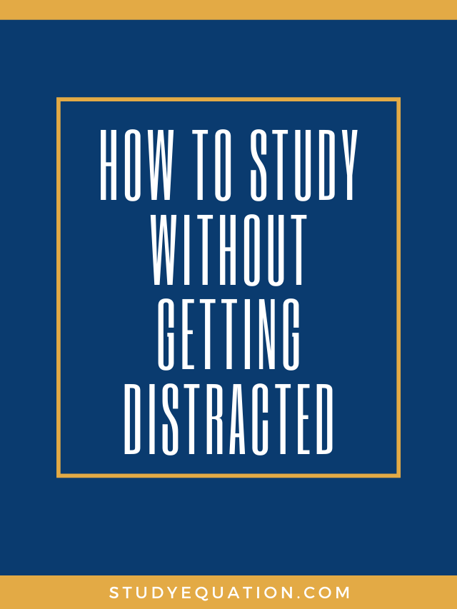 how to study without getting distracted