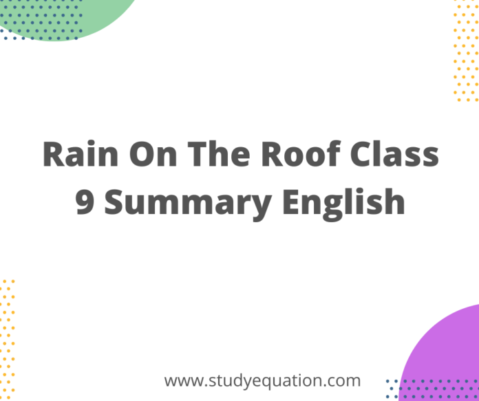 Rain On The Roof Class 9 Summary English