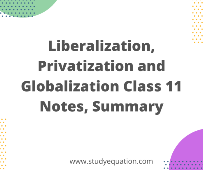 When was liberalisation privatisation and Globalisation