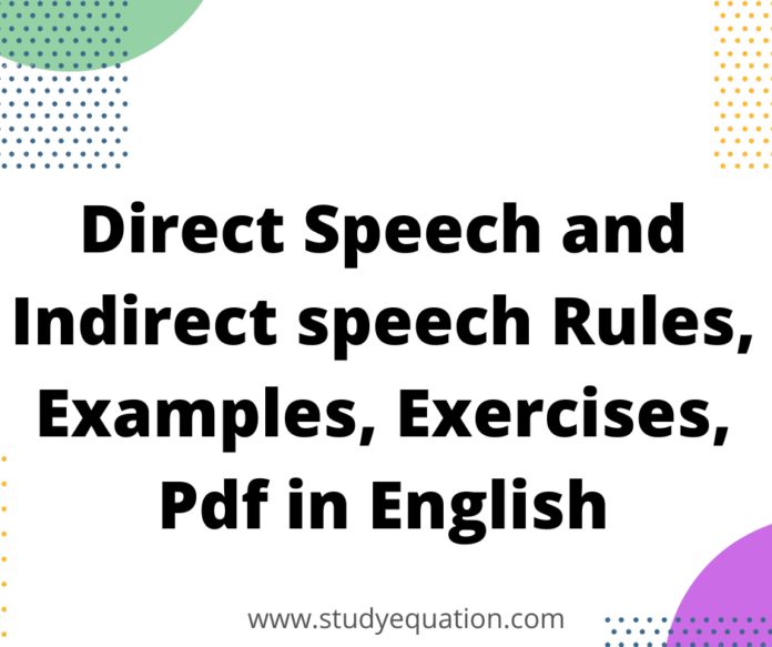 Direct Speech and Indirect speech Rules, Examples, Exercises, Pdf in English